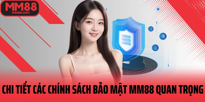 chi-tiet-cac-chinh-sach-bao-mat-mm88-quan-trong